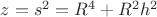$z=s^2=R^4+R^2h^2$
