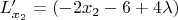 $L'_{x_2}=(-2x_2-6+4\lambda )$