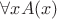 $\forall x A(x)  $