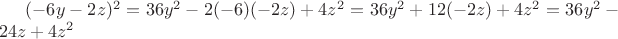 $(-6y-2z)^2=36y^2-2(-6)(-2z)+4z^2=36y^2+12(-2z)+4z^2=36y^2-24z+4z^2$