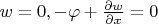 $w=0, -\varphi+\frac{\partial w}{\partial x}=0$