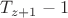 $T_{z+1}-1$ $T_{z+1}-1$