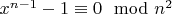 $x^{n-1}-1\equiv 0\mod n^2$