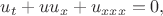 $u_t+uu_x+u_{xxx}=0,$