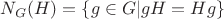 $N_G(H) = \{g \in G | gH = Hg\}$