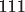 111