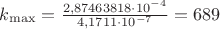 $k_{\max} =  \frac{2,87463818\cdot10^{-4}}{4,1711\cdot10^{-7}} = 689$