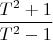 $\dfrac{T^2+1}{T^2-1}$