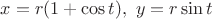 $x=r(1+\cos t),\ y=r\sin t$