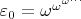 $\varepsilon_0 = \omega^{\omega^{\omega^\ldots}}$