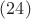 $(24)$