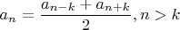 $a_n=\dfrac{a_{n-k}+a_{n+k}}{2}, n>k$