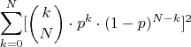$$\sum\limits_{k=0}^{N}[\binom{k}{N}\cdot{p^k}\cdot(1-p)^{N-k}]^2$$