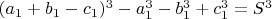 $(a_1+b_1-c_1)^3-a_1^3-b_1^3+c_1^3=S^3$