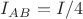 $I_{AB}=I/4$
