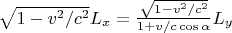$\sqrt {1-v^2/c^2} L_x = \frac {\sqrt {1-v^2/c^2}}{1+v/c \cos \alpha} L_y$