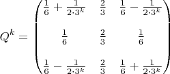 $$Q^k=\begin {pmatrix}\frac 16+\frac 1{2\cdot 3^k}&\frac 23&\frac 16-\frac 1{2\cdot 3^k}\\\\\frac 16&\frac 23&\frac 16\\\\\frac 16-\frac 1{2\cdot 3^k}&\frac 23&\frac 16+\frac 1{2\cdot 3^k}\end {pmatrix}$$