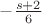 $-\frac{s+2}{6}$