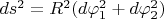 $ds^2=R^2(d\varphi_1^2+d\varphi_2^2)$