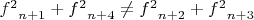 ${f^2}_{n+1}+{f^2}_{n+4}\ne{f^2}_{n+2}+{f^2}_{n+3}$