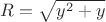 $R=\sqrt{y^2+y}$