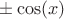 $\pm \cos (x)$ $\pm \cos (x)$