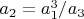 $a_2=a_1^3/a_3$