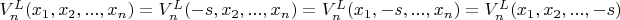 $V_n^L(x_1,x_2, ... ,x_n)=V_n^L(-s,x_2, ... ,x_n)=V_n^L(x_1,-s, ... ,x_n)=V_n^L(x_1,x_2, ... ,-s)$