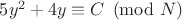 $5y^2+4y\equiv C\pmod{N}$