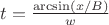$t=\frac{\arcsin(x/B)}{w}$