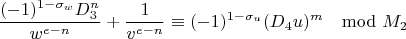 $$\frac{(-1)^{1-\sigma_w}D_3^n}{w^{e-n}}+\frac{1}{v^{e-n}}\equiv(-1)^{1-\sigma_u}(D_4u)^m\mod M_2$$