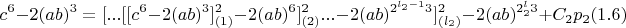 $$c^6-2(ab)^3 = [...[[c^6-2(ab)^3]^2_{(1)}-2(ab)^{6}]^2_{(2)}...-2(ab)^{2^{l_2-1}3}]^2_{(l_2)}-2(ab)^{2^l_23} + C_2p_2 (1.6)$$