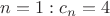 $n=1: c_n=4$