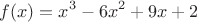 $$f(x) = x^3 - 6x^2 + 9x + 2$$