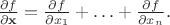 $\frac {\partial f}{\partial{\mathbf x}}=\frac{\partial f}{\partial x_1}+\ldots+\frac{\partial f}{\partial x_n}.$