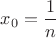 $x_0=\dfrac{1}{n}$