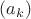 $(a_k)$
