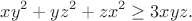 $$xy^2+yz^2+zx^2\geq3xyz.$$