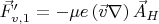 $\vec F'_{v,1}  =  - \mu e\left( {\vec v\nabla } \right)\vec A_H $