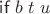 $\mathsf{if}\;b\;t\;u$