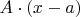 $A \cdot (x-a)$