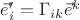 $ \vec e'_i =\Gamma_{ik} \vec e^k $