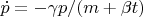 $\dot p = -\gamma p/(m+\beta t)$