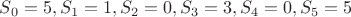 $S_0 = 5, S_1 = 1,S_2 = 0, S_3 = 3, S_4 = 0, S_5 = 5$