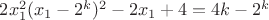 $2x_1^2(x_1-2^k)^2-2x_1+4=4k-2^k$