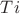 $Ti$