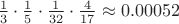 $\frac{1}{3}\cdot\frac{1}{5}\cdot\frac{1}{32}\cdot\frac{4}{17} \approx 0.00052$