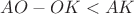 $AO - OK < AK$