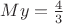 $My=\frac{4}{3}$