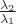 $\frac{\lambda_2}{\lambda_1}$